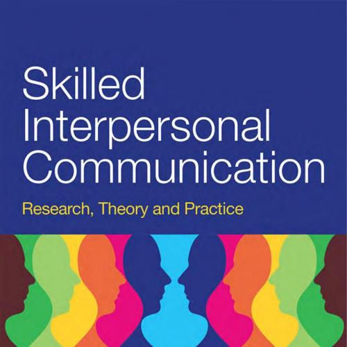 Skilled Interpersonal Communication Research, Theory and Practice 6th