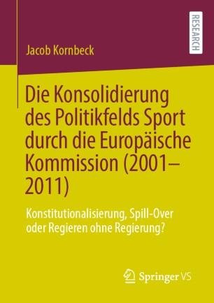 Die Konsolidierung des Politikfelds Sport durch die Europäische Kommission (2001-2011)