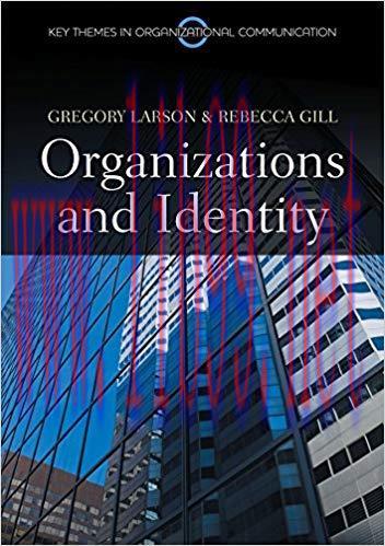 Organizations and Identity (Key Themes in Organizational Communication) 1st Edition,