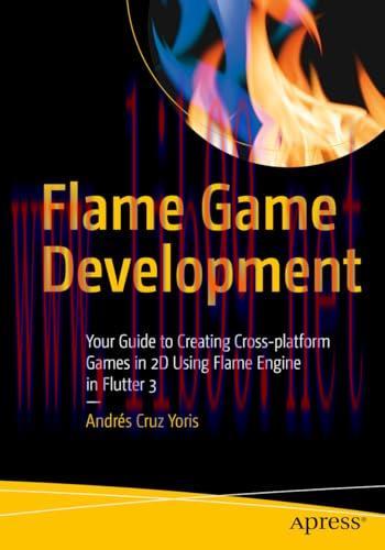 [FOX-Ebook]Flame Game Development: Your Guide to Creating Cross-platform Games in 2D Using Flam...