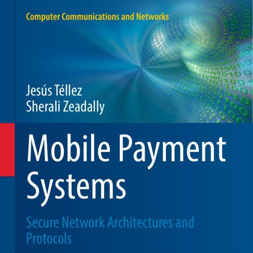 Mobile Payment Systems Secure Network Architectures and Protocols 3319230328