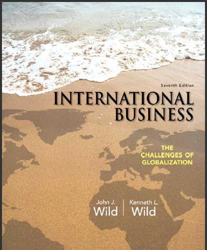 (Test Bank)International Business The Challenges of Globalization (7th Edition) by John J. Wild...