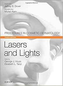Lasers and Lights Procedures in Cosmetic Dermatology Series 4th Edition