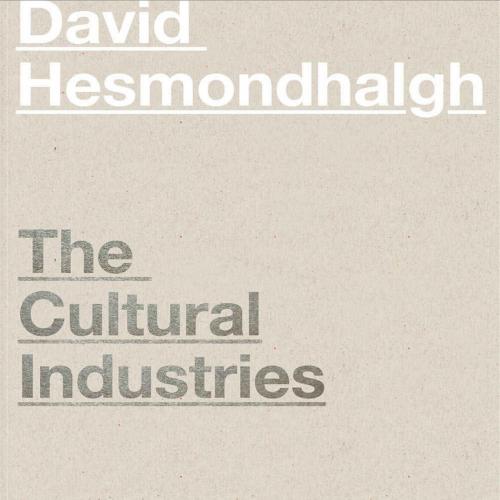 Cultural Industries 4th by David Hesmondhalgh, The