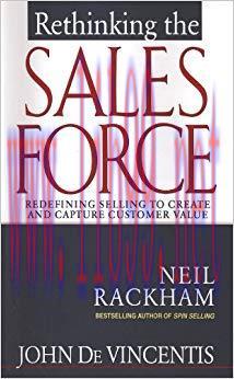 Rethinking the Sales Force: Redefining Selling to Create and Capture Customer Value 1st Edition...