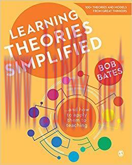 Learning Theories Simplified: &hellip;and how to apply them to teaching 1st Edition,