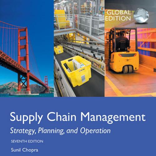 Supply Chain Management_ Strategy, Planning, and Operation, 7th Global Edition Sunil Chopra 160...