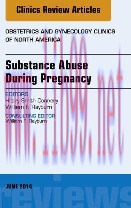 [AME]Substance Abuse During Pregnancy, An Issue of Obstetrics and Gynecology Clinics,