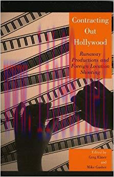 Contracting Out Hollywood: Runaway Productions and Foreign Location Shooting (Critical Media St...