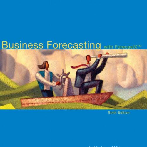 Business Forecasting 6th Edition by J. Holton Wilson