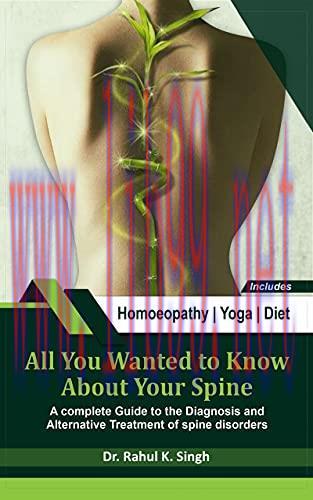 [AME]All You Wanted to Know About Your Spine: A Complete Guide to the Diagnosis and Alternative...