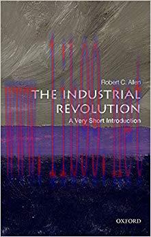 The Industrial Revolution: A Very Short Introduction (Very Short Introductions) 1st Edition,