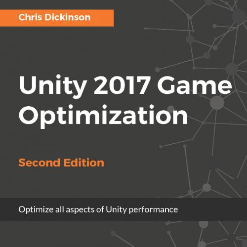 Unity 2017 Game Optimization 2nd Edition 1788392361