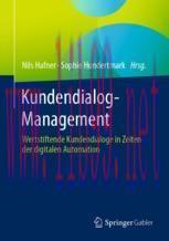 [PDF]Kundendialog-Management: Wertstiftende Kundendialoge in Zeiten der digitalen Automation