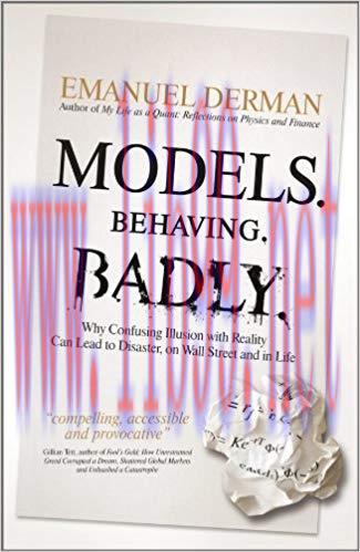 Models. Behaving. Badly.: Why Confusing Illusion with Reality Can Lead to Disaster, on Wall Str...