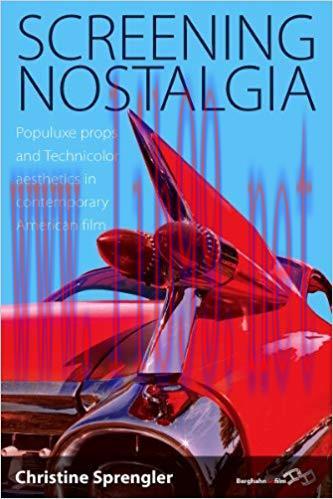 Screening Nostalgia: Populuxe Props and Technicolor Aesthetics in Contemporary American Film 1s...