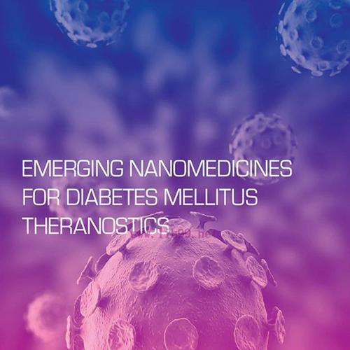[AME]Emerging Nanomedicines for Diabetes Mellitus Theranostics (EPUB)