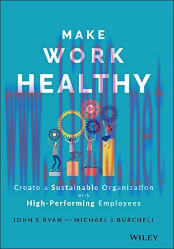 [FOX-Ebook]Make Work Healthy: Create a Sustainable Organization with High-Performing Employees