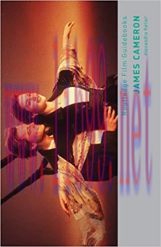 James Cameron (Routledge Film Guidebooks) 1st Edition,