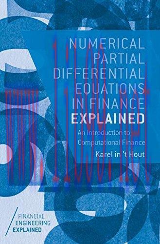 [FOX-Ebook]Numerical Partial Differential Equations in Finance Explained: An Introduction to Co...