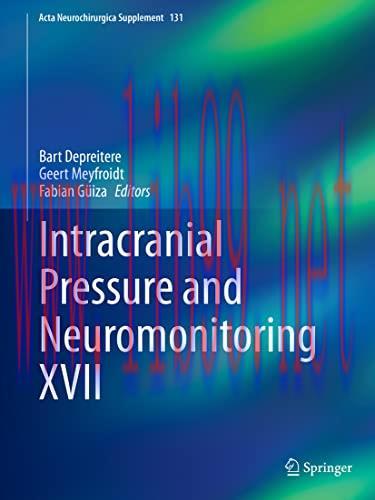[AME]Intracranial Pressure and Neuromonitoring XVII (Acta Neurochirurgica Supplement, 131) (Ori...