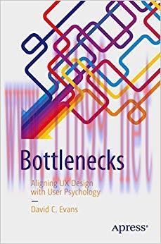 Bottlenecks: Aligning UX Design with User Psychology 1st ed. Edition,