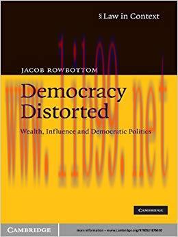 Democracy Distorted: Wealth, Influence and Democratic Politics (Law in Context)