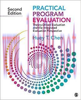 Practical Program Evaluation: Theory-Driven Evaluation and the Integrated Evaluation Perspectiv...