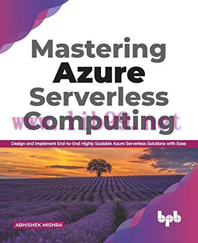 [FOX-Ebook]Mastering Azure Serverless Computing: Design and Implement End-to-End Highly Scalabl...