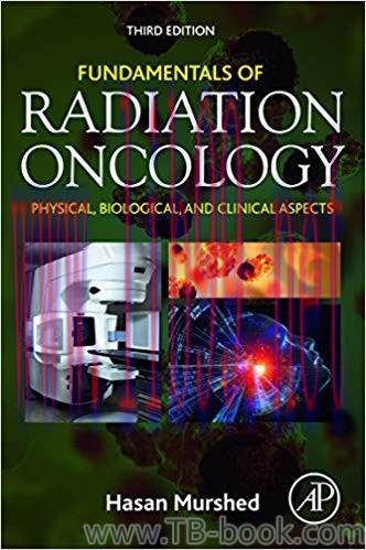 Fundamentals of Radiation Oncology: Physical, Biological, and Clinical Aspects 3rd Edition by H...