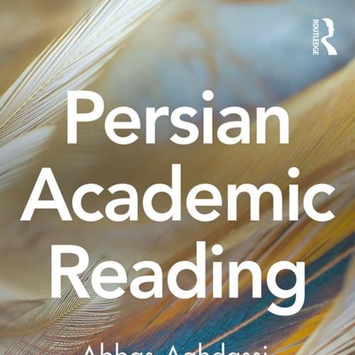 Persian Academic Reading 1st Edition by Abbas Aghdassi