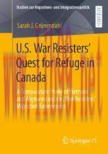 [PDF]U.S. War Resisters&rsquo; Quest for Refuge in Canada: A Comparative Study of Vietnam and Afghani...