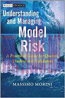 Understanding and Managing Model Risk: A Practical Guide for Quants, Traders and Validators 1st...