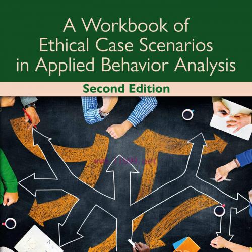 [AME]A Workbook of Ethical Case Scenarios in Applied Behavior Analysis, 2nd Edition (Original P...