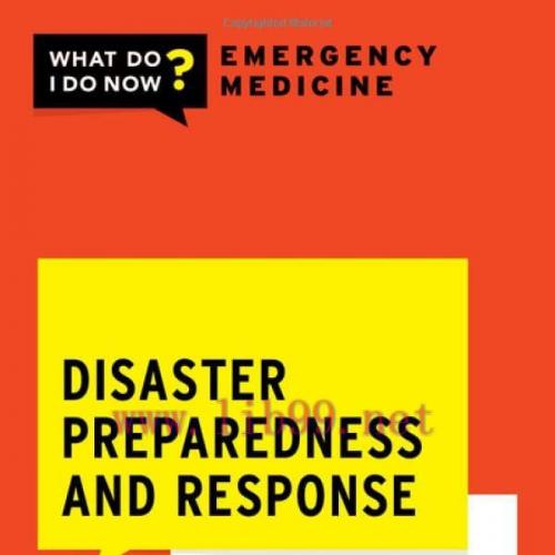 [AME]Disaster Preparedness and Response (WHAT DO I DO NOW EMERGENCY MEDICINE) (Original PDF)