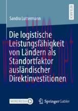 [PDF]Die logistische Leistungsf&auml;higkeit von L&auml;ndern als Standortfaktor ausl&auml;ndischer Direktinve...