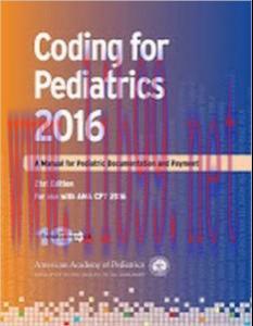 [AME]Coding for Pediatrics 2016: A Manual for Pediatric Documentation and Payment