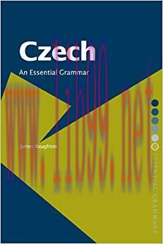 Czech: An Essential Grammar (Routledge Essential Grammars) 1st Edition,