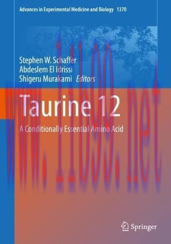 [AME]Taurine 12: A Conditionally Essential Amino Acid (Advances in Experimental Medicine and Bi...