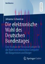 [PDF]Die elektronische Wahl des Deutschen Bundestages: Eine Analyse der Voraussetzungen f&uuml;r die...