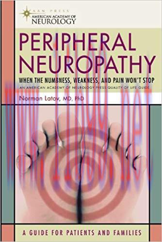(PDF)Peripheral Neuropathy: When the Numbness, Weakness and Pain Won&rsquo;t Stop (American Academy o...
