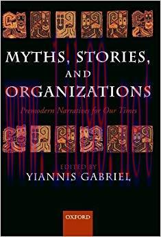 (PDF)Myths, Stories, and Organizations: Premodern Narratives for Our Times 1st Edition