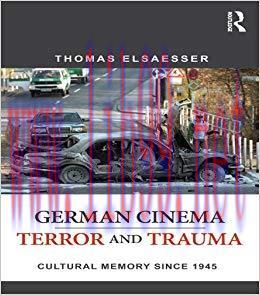 German Cinema &ndash; Terror and Trauma: Cultural Memory Since 1945 1st Edition,
