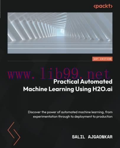 [FOX-Ebook]Practical Automated Machine Learning Using H2O.ai: Discover the power of automated m...