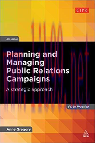 Planning and Managing Public Relations Campaigns: A Strategic Approach (PR In Practice) 4th Edi...