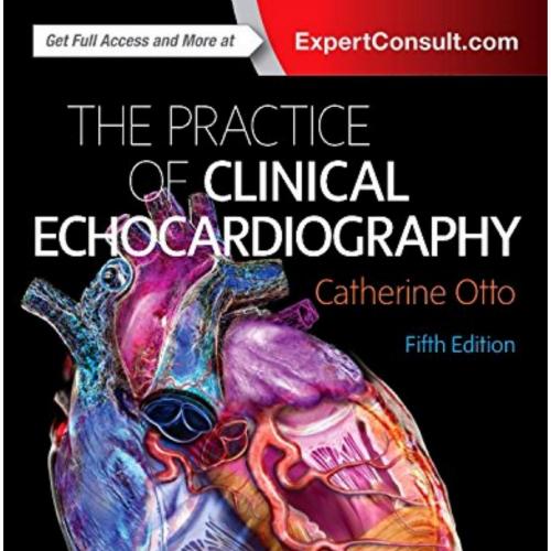 The Practice of Clinical Echocardiography 5th Edition by Catherine M. Otto MD - Wei Zhi