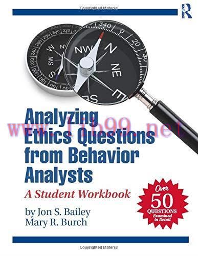 [AME]Analyzing Ethics Questions from_ Behavior Analysts: A Student Workbook (Original PDF)