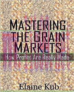 Mastering the Grain Markets: How Profits Are Really Made