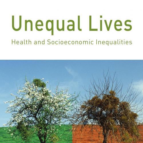 Unequal Lives Health and Socioeconomic Inequalities