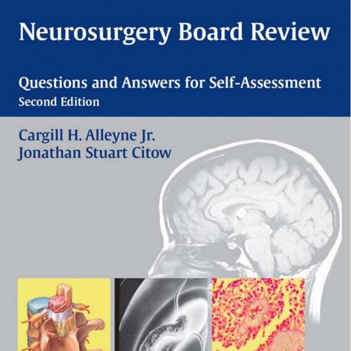 Neurosurgery Board Review Questions and Answers for Self-Assessment, 2nd Edition